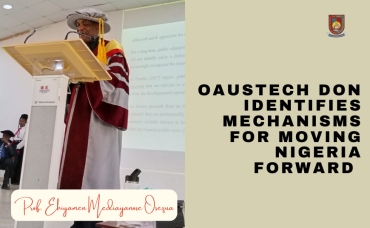OAUSTECH Don Identifies Mechanisms for Moving Nigeria Forward