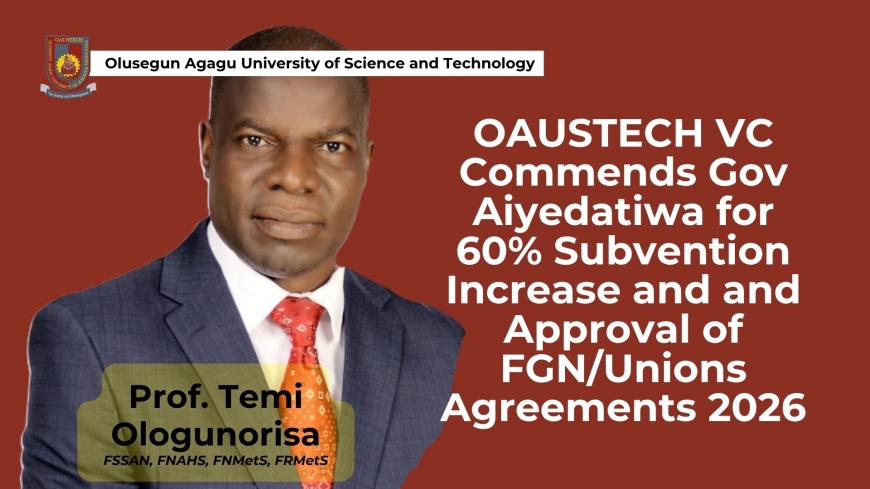 OAUSTECH VC Commends Gov Aiyedatiwa for 60% Subvention Increase and and Approval of FGN/Unions Agreements 2026