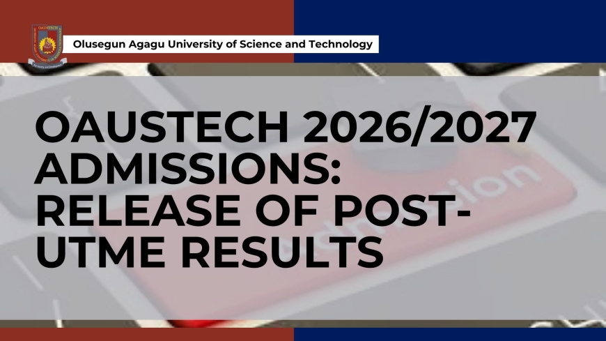 2026/2027 ADMISSIONS: Release of OAUSTECH POST-UTME Results for Basic Health and Allied Sciences
