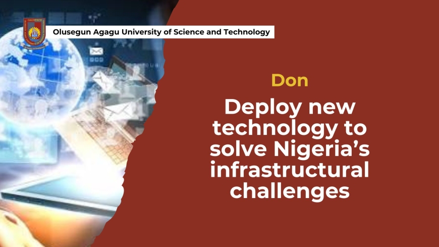 Deploy new technology to solve Nigeria’s infrastructural challenges – Don